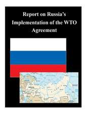 Report on Russia's Implementation of the Wto Agreement