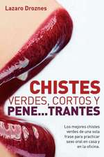 Chistes Verdes, Cortos y Pene...Trantes