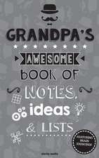 Grandpa's Awesome Book of Notes, Ideas & Lists