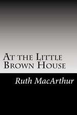 At the Little Brown House