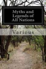 Myths and Legends of All Nations