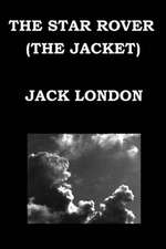 The Star Rover (the Jacket) by Jack London