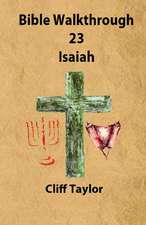 Bible Walkthrough - 23 - Isaiah