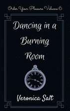 Dancing in a Burning Room