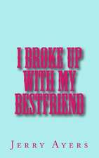 I Broke Up with My Best Friend