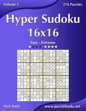 Hyper Sudoku 16x16 - Easy to Extreme - Volume 2 - 276 Puzzles