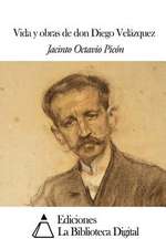 Vida y Obras de Don Diego Velazquez