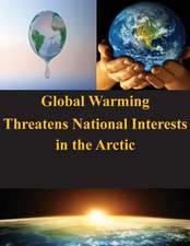 Global Warming Threatens National Interests in the Arctic