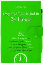 Organize Your Mind in 24 Hours!