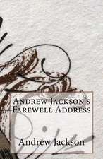 Andrew Jackson's Farewell Address