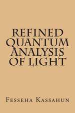 Refined Quantum Analysis of Light