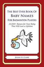 The Best Ever Book of Baby Names for Badminton Players