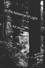 In the Absence of Light