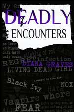 Deadly Encounters