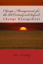 Change Management for the 21st Century and Beyond