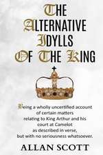 The Alternative Idylls of the King