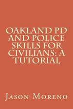 Oakland Pd and Police Skills for Civilians