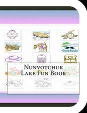 Nunvotchuk Lake Fun Book