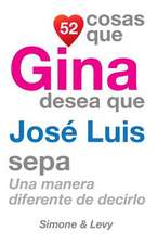 52 Cosas Que Gina Desea Que Jose Luis Sepa