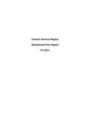 Central America Region Operational Plan Report Fy 2013