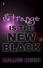 Strange Is the New Black