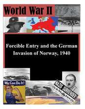 Forcible Entry and the German Invasion of Norway, 1940