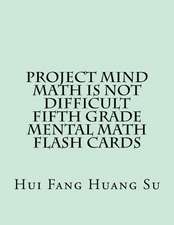 Project Mind-Math Is Not Difficult Fifth Grade Mental Math Flash Cards