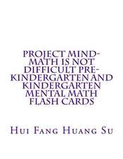 Project Mind-Math Is Not Difficult Pre-Kindergarten and Kindergarten Mental Math Flash Cards