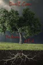 The Roots of Evil