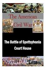 The Battle of Spottsylvania Court House