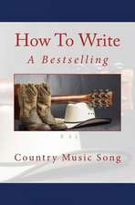 How to Write a Bestselling Country Music Song