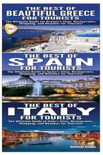 The Best of Beautiful Greece for Tourists & the Best of Spain for Tourists & the Best of Italy for Tourists