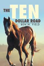 The Ten Dollar Road