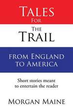 Tales For The Trail from England to America