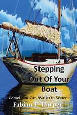 Stepping Out Of Your Boat