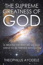 The Supreme Greatness of God