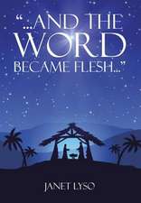 And the Word Became Flesh