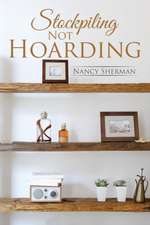 Stockpiling Not Hoarding