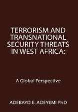 Terrorism and Transnational Security Threats in West Africa