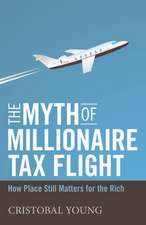 The Myth of Millionaire Tax Flight – How Place Still Matters for the Rich