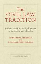 The Civil Law Tradition – An Introduction to the Legal Systems of Europe and Latin America, Fourth Edition