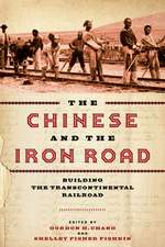 The Chinese and the Iron Road – Building the Transcontinental Railroad