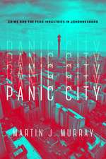 Panic City – Crime and the Fear Industries in Johannesburg