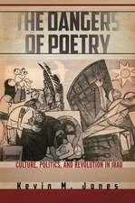 The Dangers of Poetry – Culture, Politics, and Revolution in Iraq