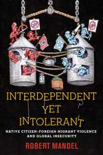 Interdependent Yet Intolerant – Native Citizen–Foreign Migrant Violence and Global Insecurity