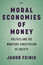 Moral Economies of Money – Politics and the Monetary Constitution of Society