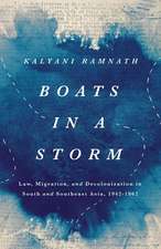 Boats in a Storm – Law, Migration, and Decolonization in South and Southeast Asia, 1942–1962