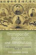 Transpacific Reform and Revolution – The Chinese in North America, 1898–1918