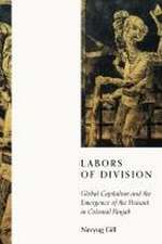 Labors of Division – Global Capitalism and the Emergence of the Peasant in Colonial Panjab