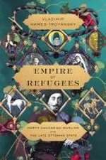 Empire of Refugees – North Caucasian Muslims and the Late Ottoman State